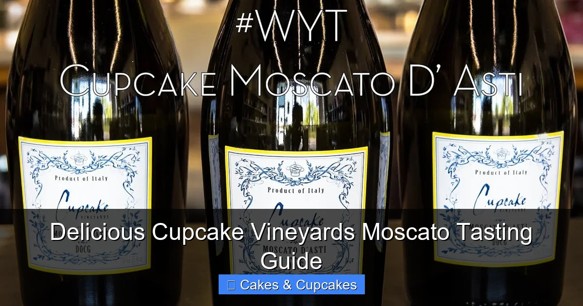 Delicious Cupcake Vineyards Moscato Tasting Guide